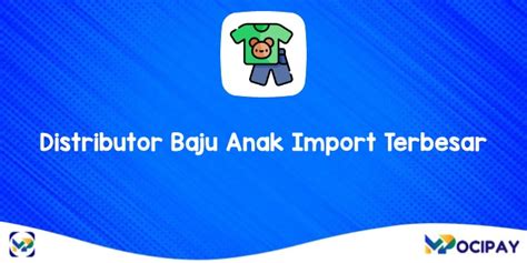 Temukan Supplier Baju Anak Import Murah Tangan Pertama Terbaik di Indonesia!